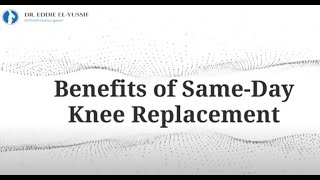Benefits of Same-Day Knee Replacement